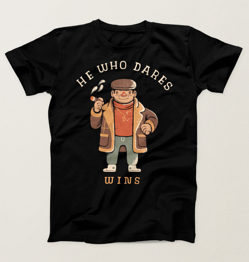 He who dares wins.