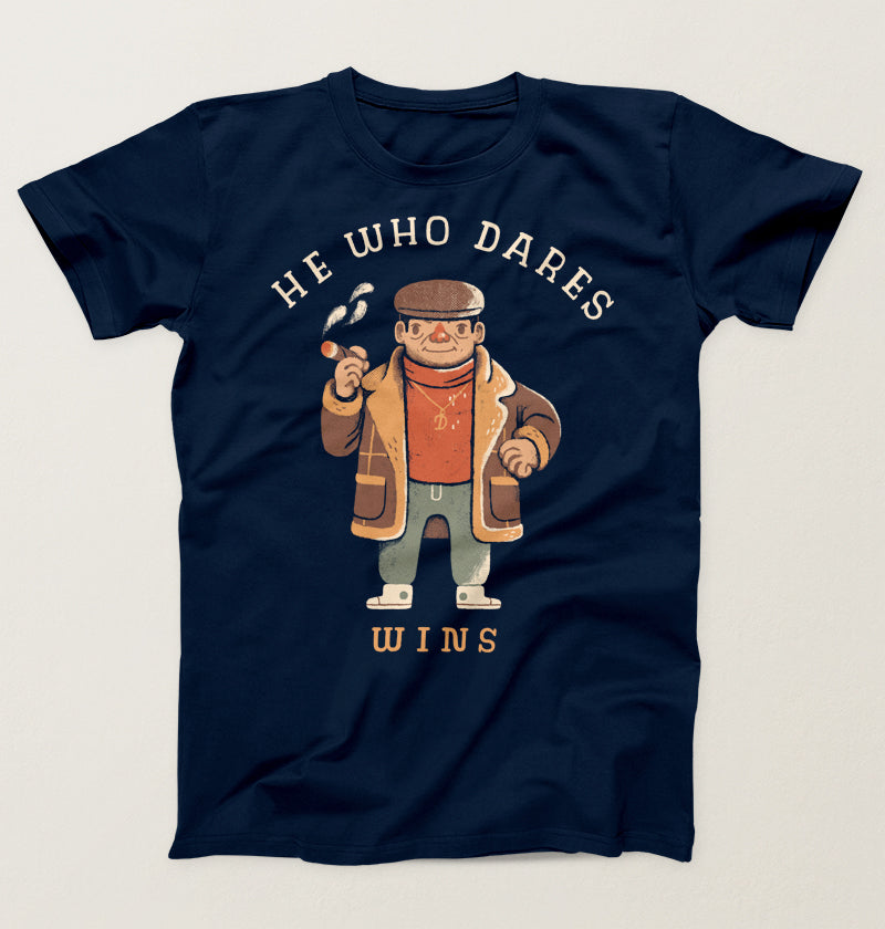He who dares wins.