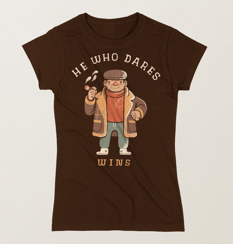 He who dares wins.