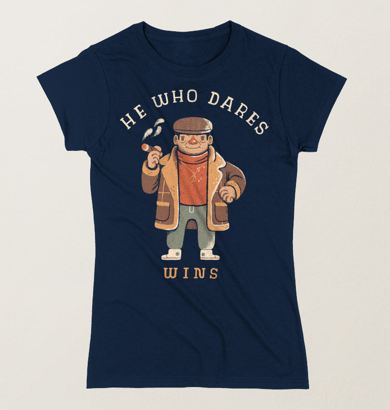 He who dares wins.