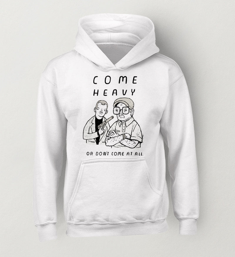 come heavy