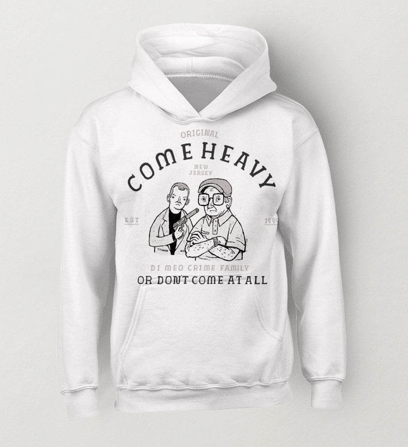 come heavy