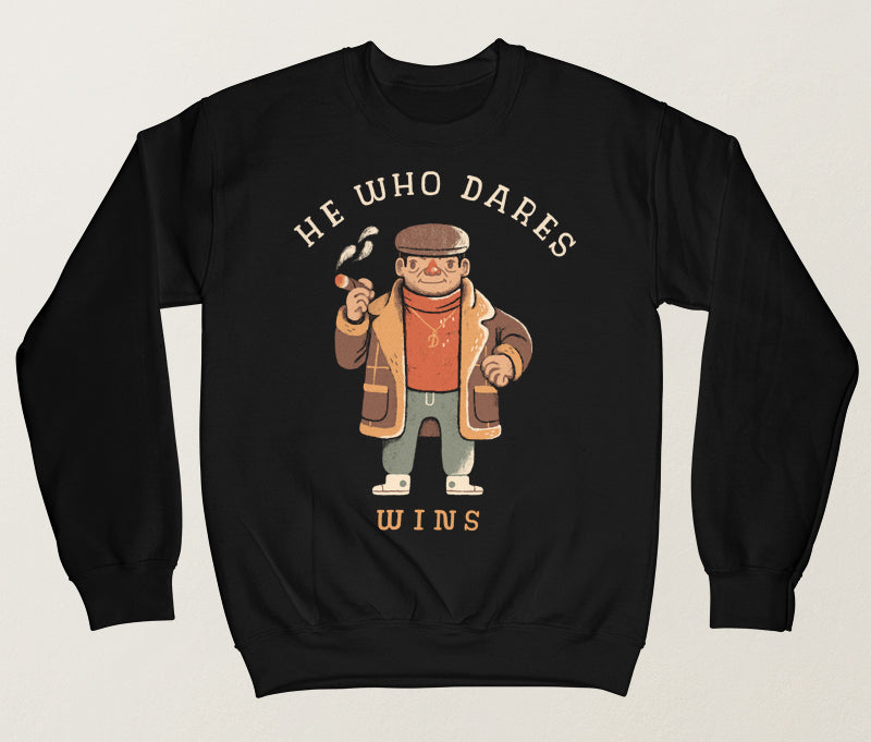 He who dares wins.