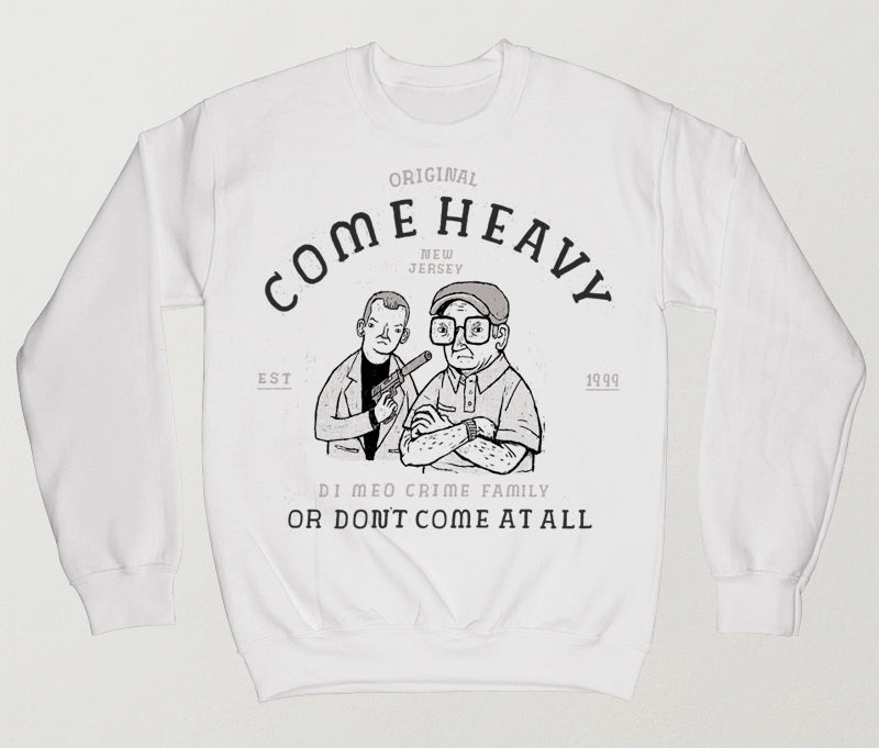 come heavy