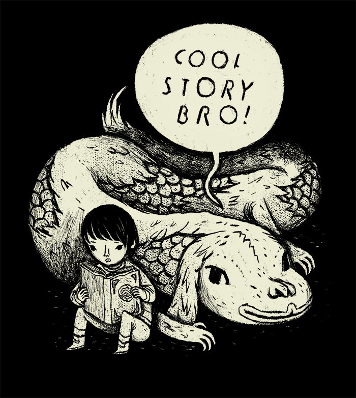 Cool story bro