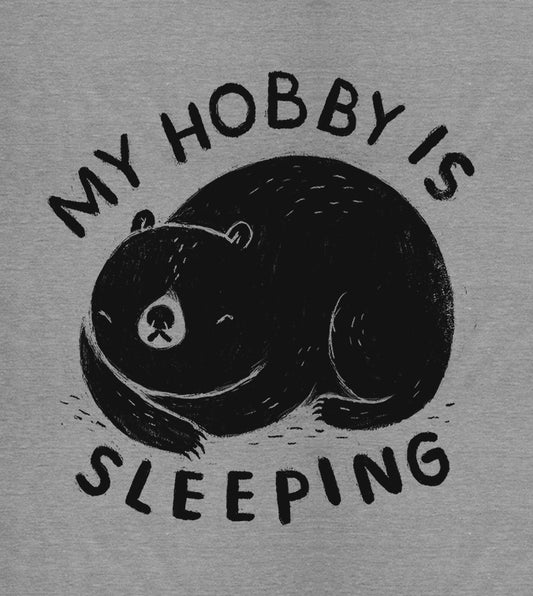 My hobby is sleeping