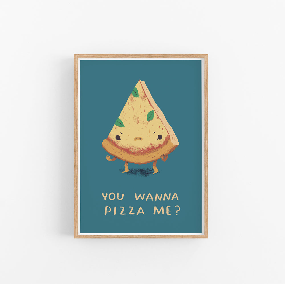 You wanna pizza me