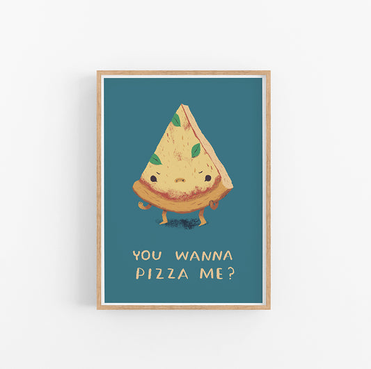 You wanna pizza me