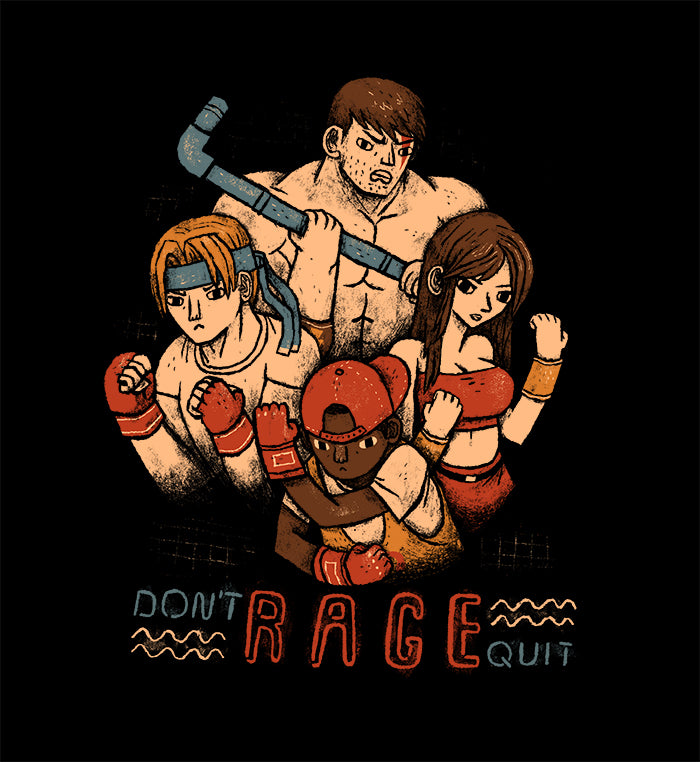 Don't rage quit