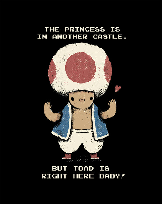 Toad is right here baby