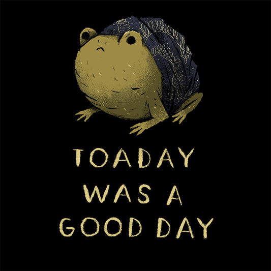 Toaday was a good day