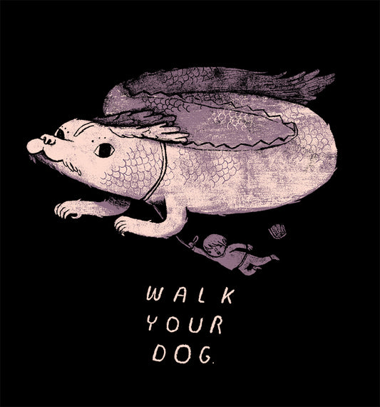 Walk your dog