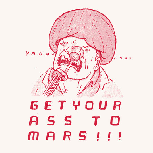 Get your ass to mars