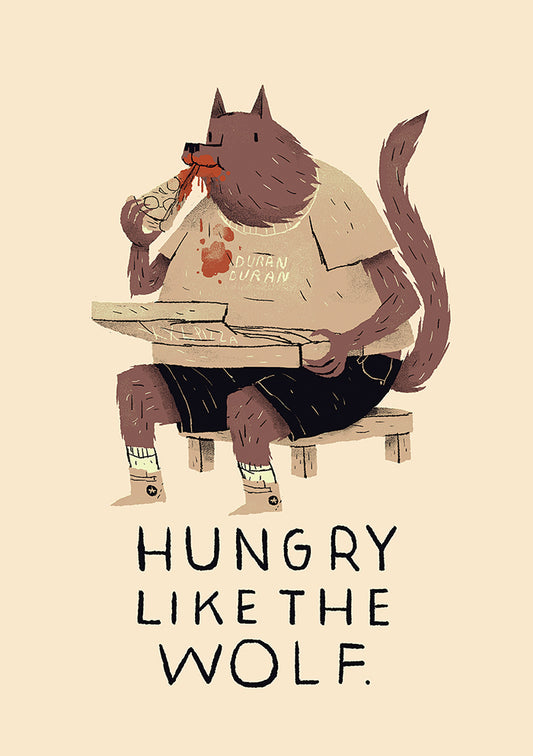 Hungry like the wolf