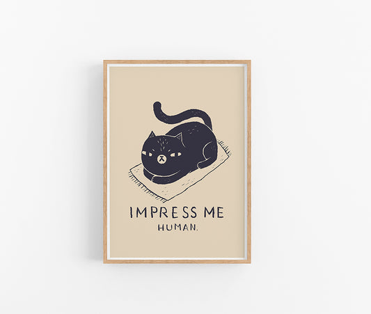 Impress me human