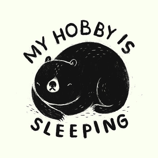 My hobby is sleeping